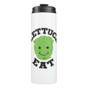 Lettuce Eat Funny Quotes Art Lettuce Design Thermosbecher