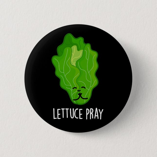 Lettuce Pray Funny Veggie Pun Dark BG Button (Vorderseite)