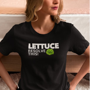 Lettuce Resolve This! Lustiges Veganer-Shirt T-Shirt