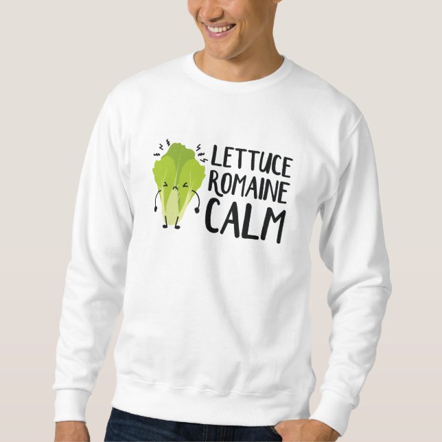 Lettuce Romaine Calm Sweatshirt (Vorderseite)