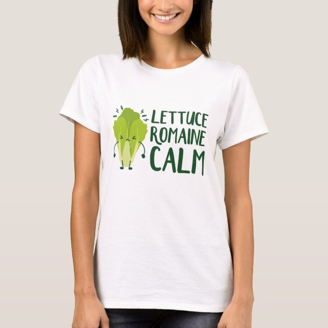 Lettuce Romaine Calm T-Shirt (Vorderseite)