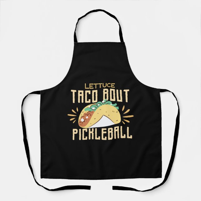 Lettuce Taco Bout Pickleball Schürze (Vorderseite)