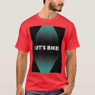 Letx27s Fahrrad 2 T-Shirt