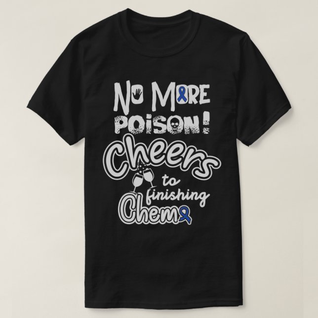 Letzte Chemo Colon Cancer Awareness Item Colon Can T-Shirt (Design vorne)