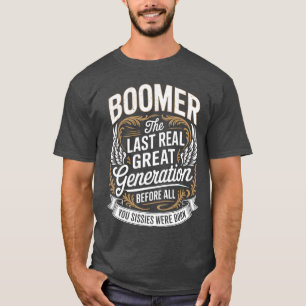Letzte echte Generation Baby Boomer Humor Boomer L T-Shirt