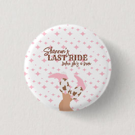 Letzte Fahrt Junggesellinnen-Abschiedsparty Anstec Button