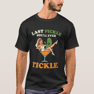 Letzte Gurke, die sie je kitzeln wird Lustiger Jun T-Shirt