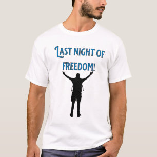 Letzte Nacht der Freiheit! Bachelor T-Shirt