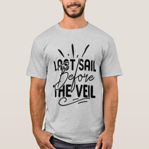 Letzte Segelpartie vor dem Schleier Junggesellinne T-Shirt