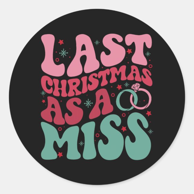 Letzte Weihnachten als Miss Funny Christmas Bride  Runder Aufkleber (Vorderseite)