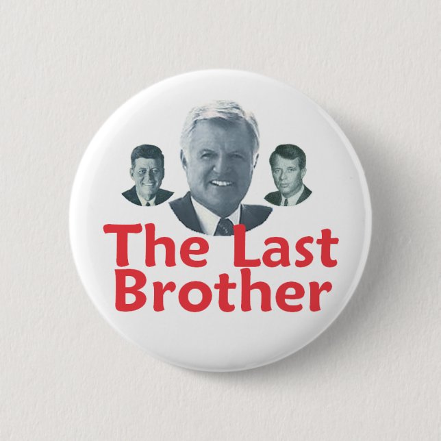 Letzter Bruder-Knopf Teds Kennedy Button (Vorderseite)