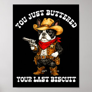 Letzter Buttermilch-Keks-Cowboy-Boston-Terrier-Des Poster