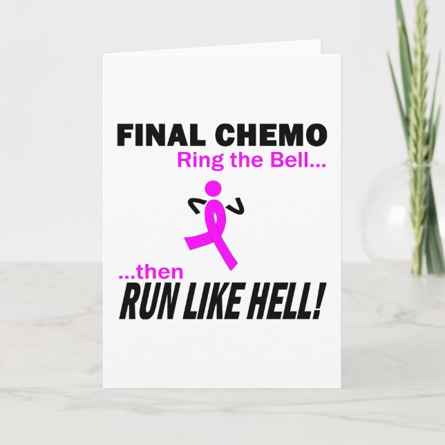 Letzter Chemo läuft wie die Hölle - Brustkrebs Karte (Vorderseite)