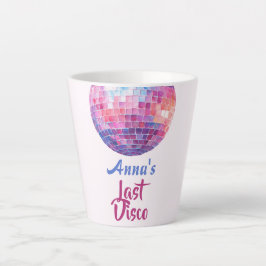 Letzter Disco-Junggeselinnen-Abschied | Latte Tass Milchtasse