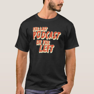 letzter Podcast über die verlassen T-Shirt