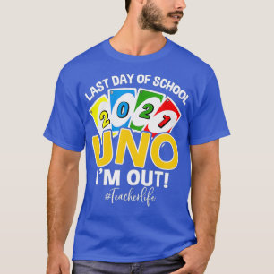 Letzter Schultag 2021 Uno Im out Lehrerleben T-Shirt
