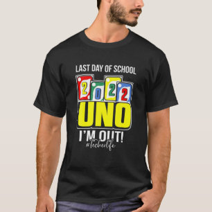 Letzter Schultag 2022 Uno Ich bin aus dem Lehrerle T-Shirt