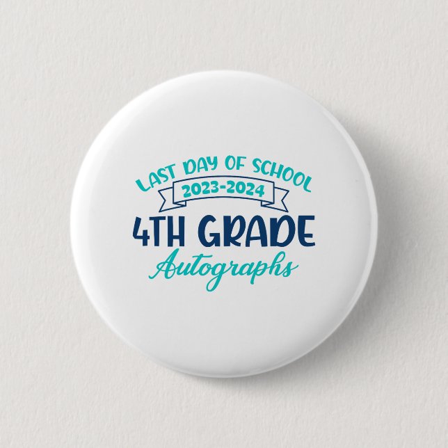 Letzter Schultag Autograph 4. Klasse Abschluss Button (Vorderseite)
