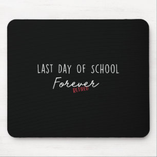 Letzter Schultag für immer Funny Rentirement Lehre Mousepad