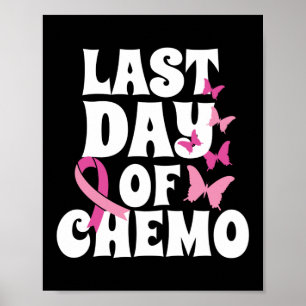 Letzter Tag Chemo Survivor Brustkrebs Bewusstsein Poster