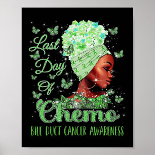Letzter Tag der Chemotherapie bei Gallengangskrebs Poster