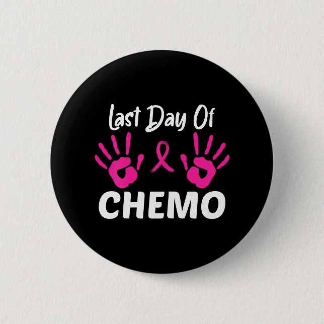 Letzter Tag des Chemo Handprint Brustkrebs Button (Vorderseite)