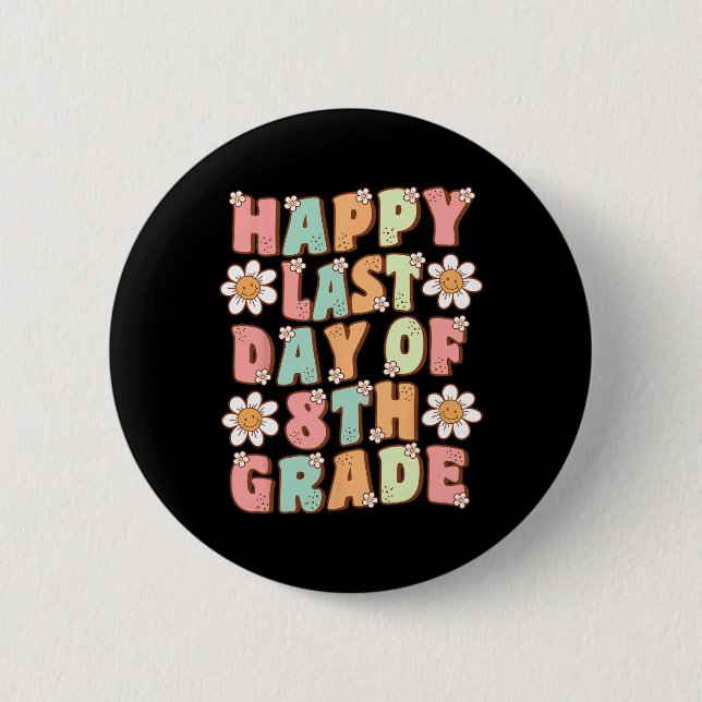 Letzter Tag des Niedlichen Groovy Achte Tea Button (Vorderseite)
