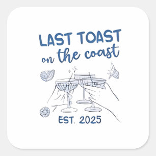 Letzter Toast an der Küste Est 2025 Quadratischer Aufkleber