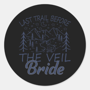 Letzter Weg vor dem Veil Bride Camping Bachelore Runder Aufkleber