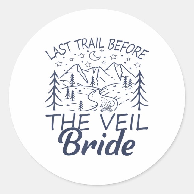 Letzter Weg vor dem Veil Bride Camping Bachelore Runder Aufkleber (Vorderseite)