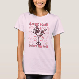 Letztes Segel vor dem Schleier Party T-Shirt