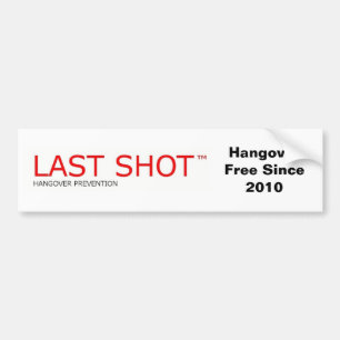 Letztes Shot™ Kater-Verhinderungs-Getränk Autoaufkleber