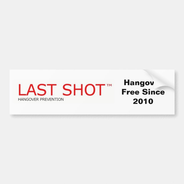 Letztes Shot™ Kater-Verhinderungs-Getränk Autoaufkleber (Vorne)