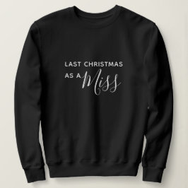 Letztes Weihnachten als Fräulein Black Script Font Sweatshirt
