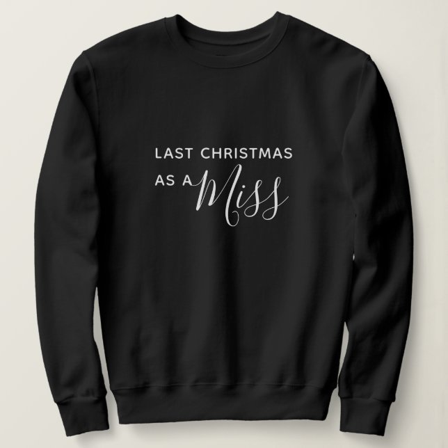 Letztes Weihnachten als Fräulein Black Script Font Sweatshirt (Design vorne)