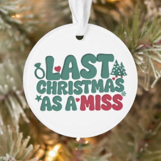Letztes Weihnachten als Fräulein Braut Verlobung Ornament