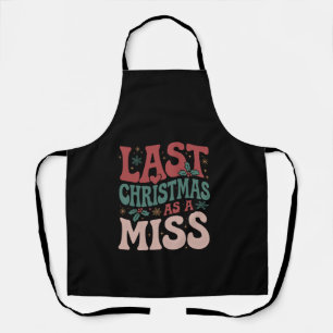 Letztes Weihnachten als Fräulein Weihnachten zukün Schürze