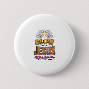 Leuchte für Jesus Lass dein Licht scheinen Christl Button