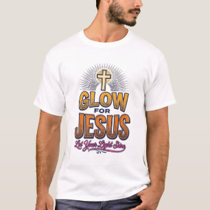 Leuchte für Jesus Lass dein Licht scheinen Christl T-Shirt