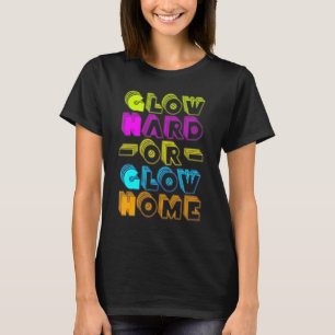 Leuchte Hart Oder Leuchte Zu Hause Party 80er Vint T-Shirt
