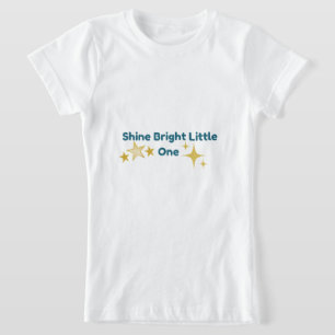 Leuchte hell, kleines Eins, Kinder-Inspirations-T- T-Shirt