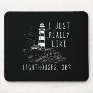 Leuchtturm Ich mag Leuchttürme am Meer wirklich  Mousepad