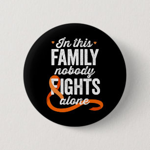 Leukämie Bewusstsein in dieser Familie Niemand käm Button