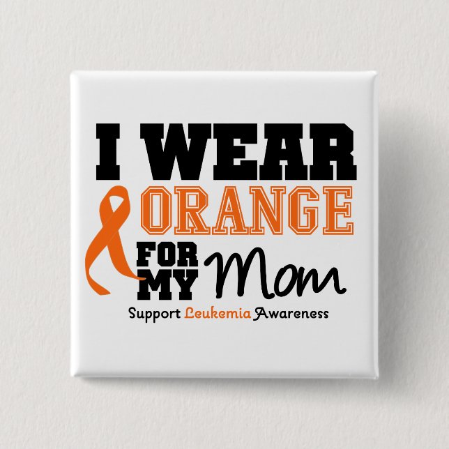 Leukämie ich trage Orange für meine Mama Button (Vorderseite)