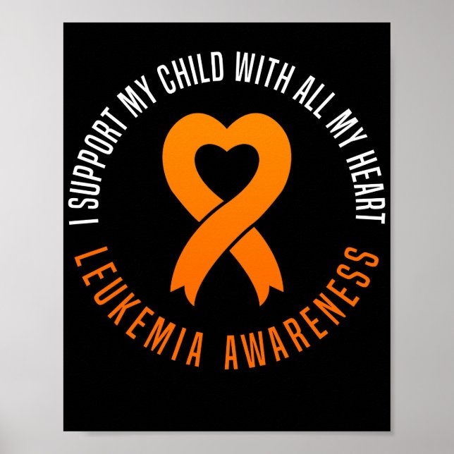 Leukemia Awareness I Support My Child With All My Poster (Vorne)
