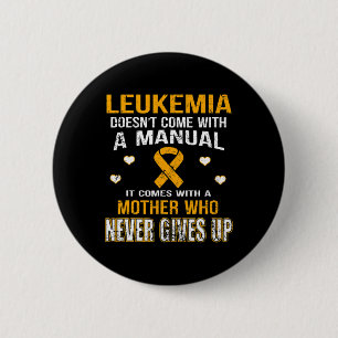 LEUKEMIA kommt mit einer Mutter, die nie aufgibt Button