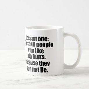 Leute, die wie große Hintern, nicht liegen könne Kaffeetasse