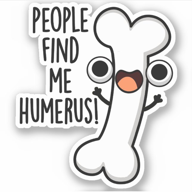 Leute finden mich Humerus Funny Bone Puff Aufkleber (Vorderseite)