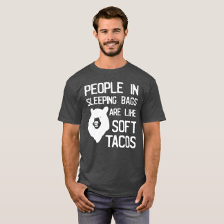 Leute in den Schlafsäcken sind wie Spaß des T-Shirt