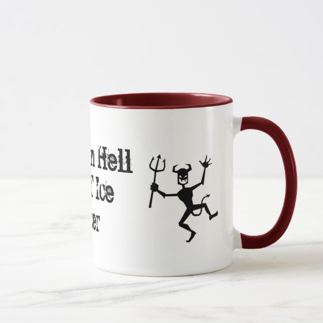 "Leute in der Hölle WOLLEN Eis-Wasser" Tasse (Rechts)